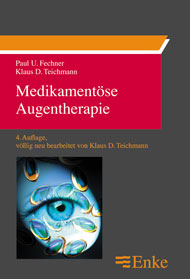 Medikament&ouml;se Augentherapie - Paul U Fechner, Klaus D Teichmann