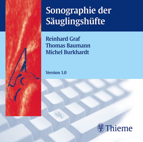Sonographie der S&auml;uglingsh&uuml;fte und therapeutische Konsequenzen - Reinhard Graf, Christian Tschauner, Peter Farkas, Kurt Lercher