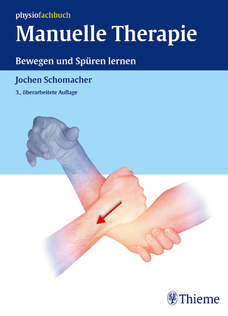 Manuelle Therapie. Bewegen und Sp&uuml;ren lernen - Jochen Schomacher