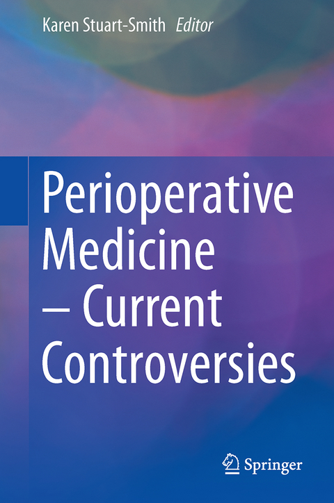 Perioperative Medicine &ndash; Current Controversies - 