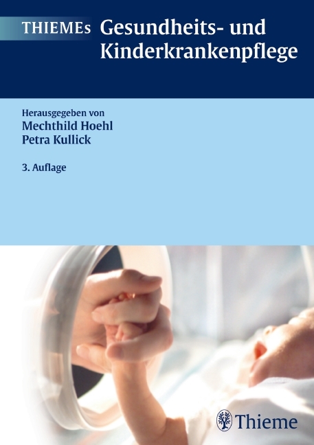 THIEMEs Gesundheits- und Kinderkrankenpflege - Mechthild Hoehl, Kurt Kullick