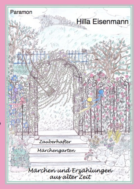 Zauberhafter M&auml;rchengarten -  Hilla Eisenmann