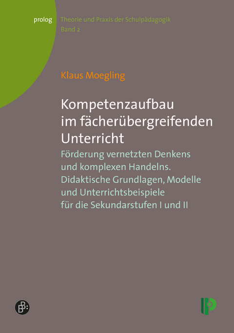 Kompetenzaufbau im f&auml;cher&uuml;bergreifenden Unterricht - Klaus Moegling