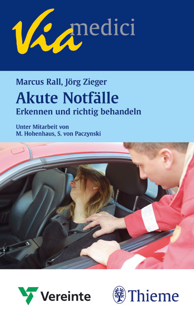 Aktute Notf&auml;lle - Erkennen und richtig behandeln - Markus Rall, J&ouml;rg Zieger, H Hohenhaus, S von Paczynski