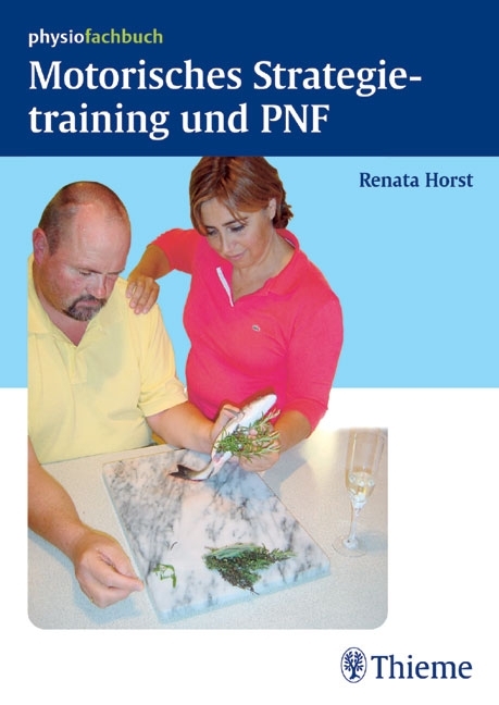 Motorisches Strategietraining und PNF - Stefan Hesse, Renata Horst