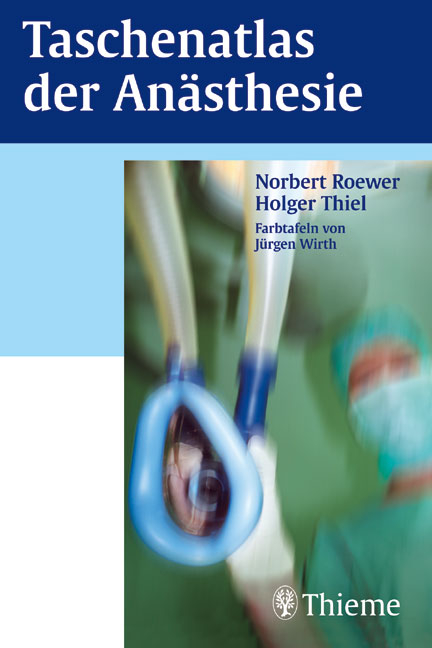 Taschenatlas der An&auml;sthesie - Norbert Roewer, Holger Thiel