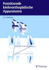 Festsitzende kieferorthop&auml;dische Apparaturen - P A Cook, K G ISAACSON, A R Thom