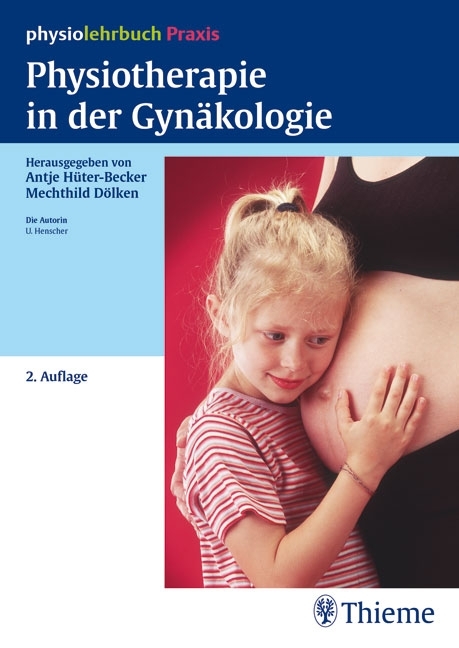 Physiotherapie in der Gynäkologie - Antje Hüter-Becker, Mechthild Dölken