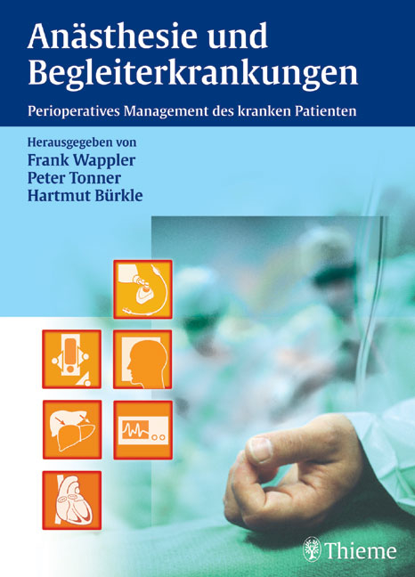 An&auml;sthesie und Begleiterkrankungen - Frank Wappler, Peter Tonner, Hartmut B&uuml;rkle