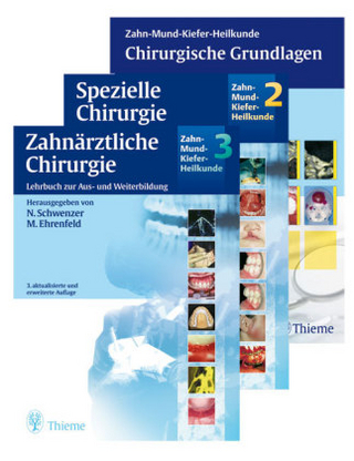 Zahn-Mund-Kiefer-Heilkunde. Lehrbuchreihe zur Aus- und Weiterbildung / Zahn-Mund-Kiefer-Heilkunde (Chirurgie). Lehrbuch zur Aus- und Weiterbildung