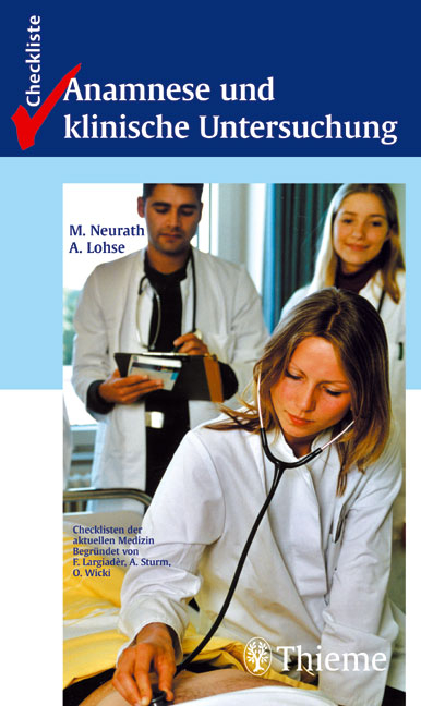 Checkliste Anamnese und klinische Untersuchung - Markus Neurath, Ansgar Lohse, J&uuml;rgen Degreif, Inge Haas, Dieter Hauri