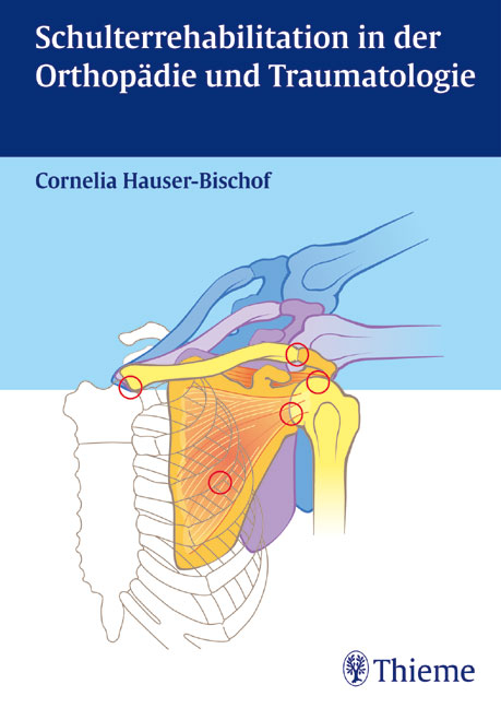 Schulterrehabilitation in der Orthopädie und Traumatologie - Cornelia Hauser-Bischof