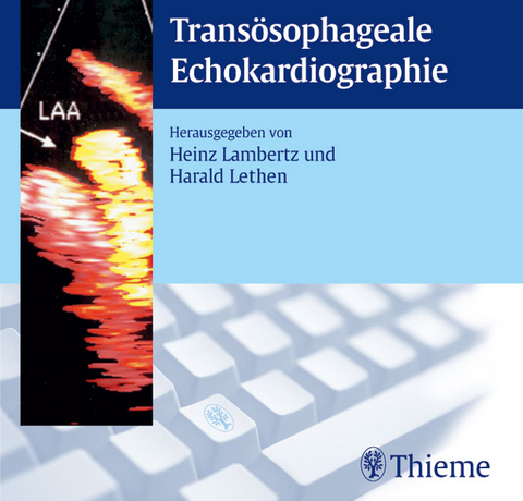 Trans&ouml;sophageale Echokardiographie auf CD-ROM - Heinz Lambertz, Harald Lethen, Okan Ekinci, Sandra Erz, Renate Michel, Hans P Tries