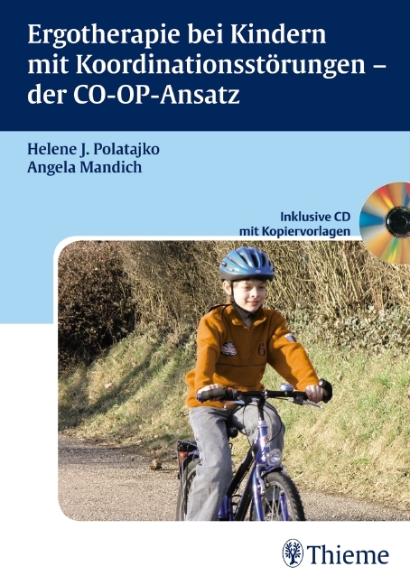 Ergotherapie bei Kindern mit Koordinationsst&ouml;rungen - der CO-OP-Ansatz - Helene Polatajko, Angela Mandich