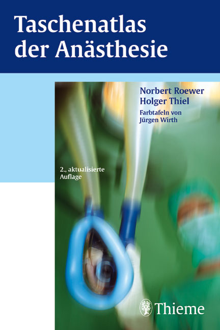 Taschenatlas der An&auml;sthesie - Norbert Roewer, Holger Thiel
