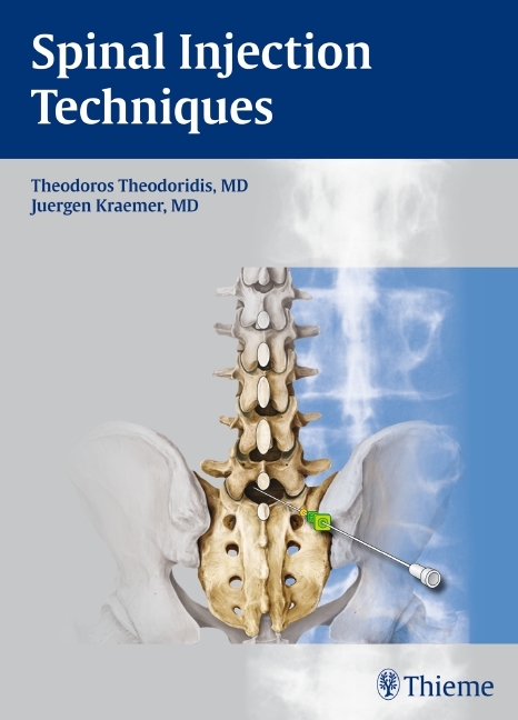 Spinal Injection Techniques - Theodoros Theodoridis, J&uuml;rgen Kr&auml;mer
