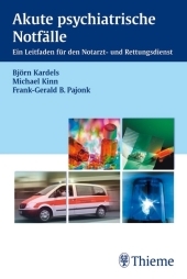 Akute psychiatrische Notf&auml;lle - Bj&ouml;rn Kardels, Michael Kinn, Frank-Gerald B Pajonk