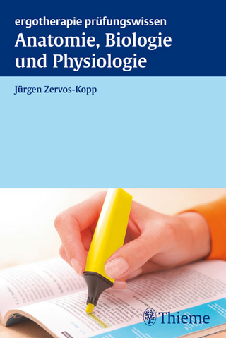 Ergotherapie Prüfungswissen: Anatomie, Biologie und Physiologie