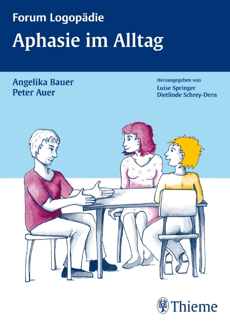 Aphasie im Alltag - Angelika Bauer, Peter Auer