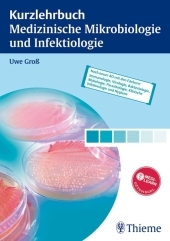 Kurzlehrbuch Medizinische Mikrobiologie und Infektiologie