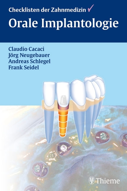 Orale Implantologie - Claudio Cacaci, Jörg Neugebauer, Karl-Andreas Schlegel, Frank Seidel