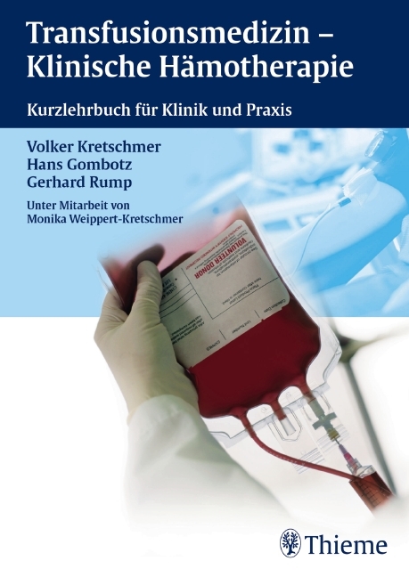 Transfusionsmedizin - Klinische H&auml;motherapie - Hans Gombotz, Volker Kretschmer, Gerhard Wittenberg