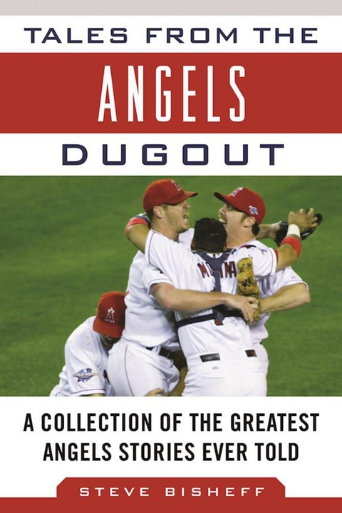 Tales from the Angels Dugout -  Steve Bisheff