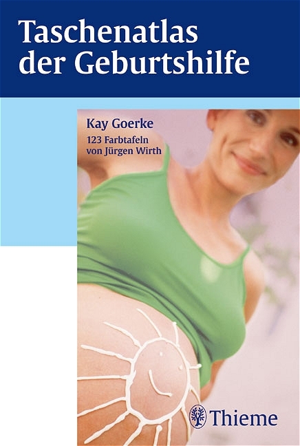 Taschenatlas der Geburtshilfe - Kay Goerke