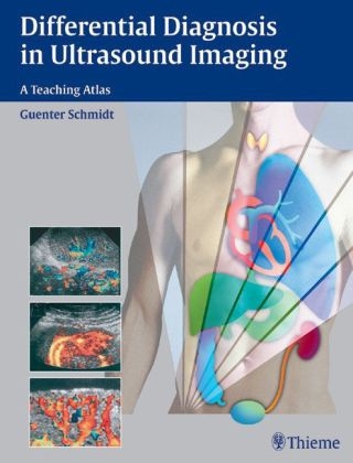 Differential Diagnosis in Ultrasound - G&uuml;nter Schmidt