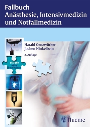 Anästhesie, Intensivmedizin, Notfallmedizin und Schmerztherapie - Harald Genzwürker, Jochen Hinkelbein