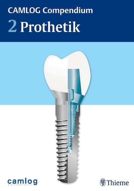 Camlog Compendium 2 Prothetik -  Camlog Biotechnologies AG