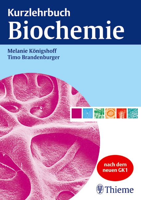 Kurzlehrbuch Biochemie - Melanie K&ouml;nigshoff, Timo Brandenburger