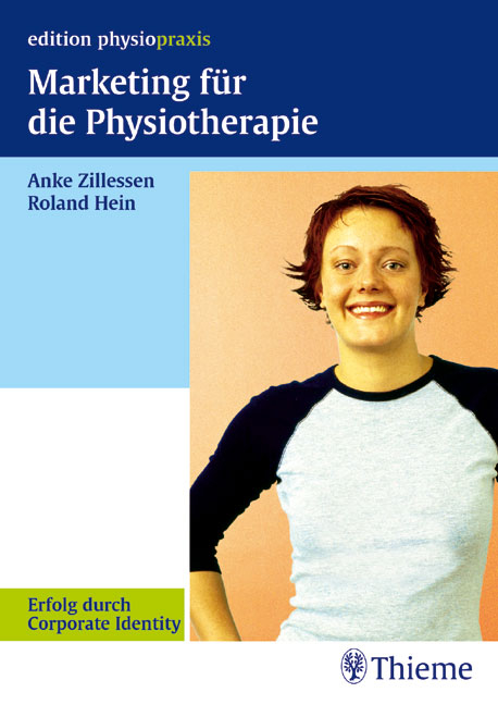 Marketing f&uuml;r die Physiotherapie - Anke Zillessen, Roland Hein