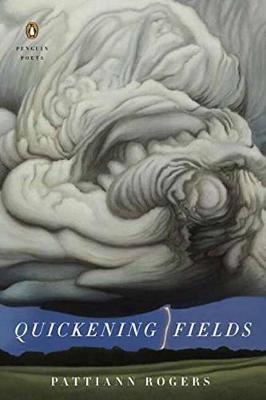 Quickening Fields -  Pattiann Rogers