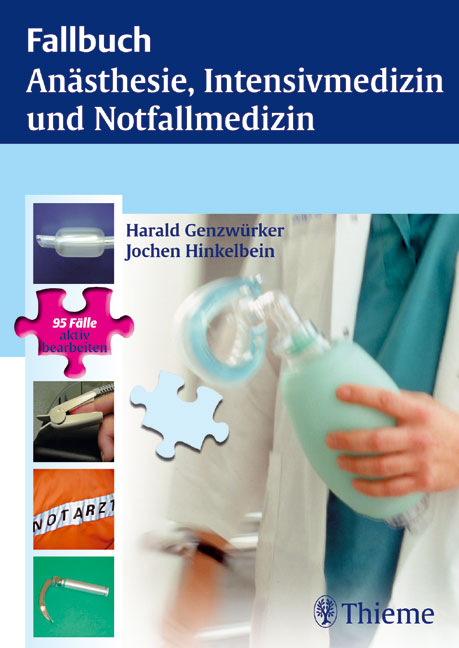 Fallbuch An&auml;sthesie und Intensivmedizin - Harald Genzw&uuml;rker, Jochen Hinkelbein