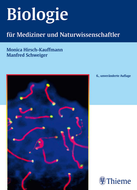 Biologie f&uuml;r Mediziner und Naturwissenschaftler - Monica Hirsch-Kauffmann, Manfred Schweiger