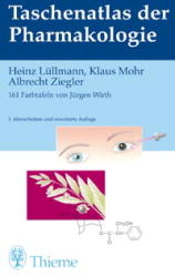 Taschenatlas der Pharmakologie - Heinz L&uuml;llmann, Klaus Mohr, Albrecht Ziegler