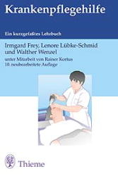 Krankenpflegehilfe - Irmgard Frey, Lenore L&uuml;bke-Schmid, Walther Wenzel