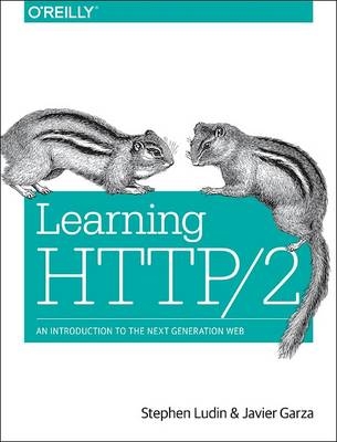 Learning HTTP/2 -  Javier Garza,  Stephen Ludin
