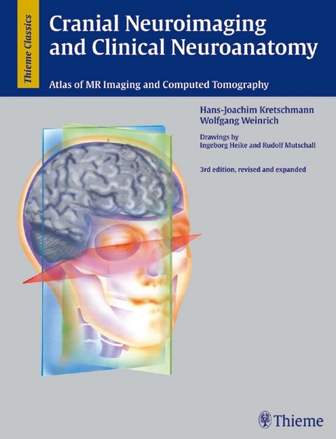 Cranial Neuroimaging and Clinical Neuroanatomy - Hans-Joachim Kretschmann, Wolfgang Weinrich
