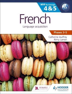 French for the IB MYP 4 & 5 (Capable Proficient/Phases 3-4, 5-6)