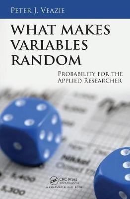 What Makes Variables Random -  Peter J. Veazie