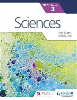 Sciences for the IB MYP 3 -  Patricia Deo,  Paul Morris