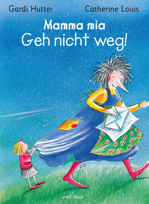 Mamma mia! Geh nicht weg! - Gardi Hutter