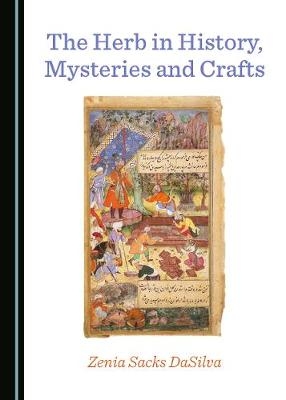 Herb in History, Mysteries and Crafts -  Zenia Sacks Dasilva