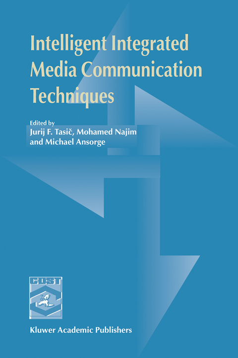 Intelligent Integrated Media Communication Techniques - 