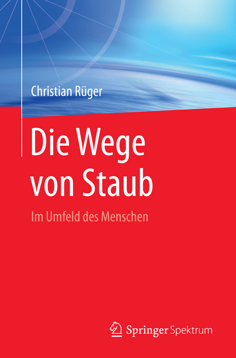 Die Wege von Staub - Christian R&uuml;ger