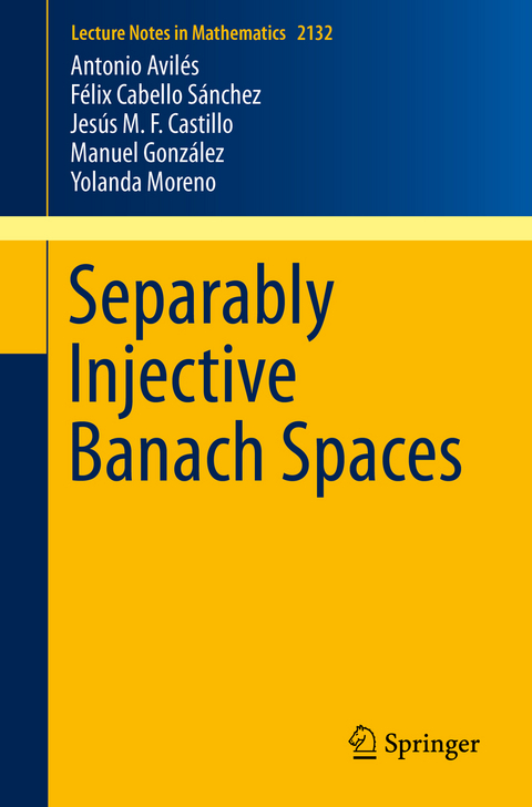 Separably Injective Banach Spaces - Antonio Avil&eacute;s, F&eacute;lix Cabello S&aacute;nchez, Jes&uacute;s M.F. Castillo, Manuel Gonz&aacute;lez, Yolanda Moreno
