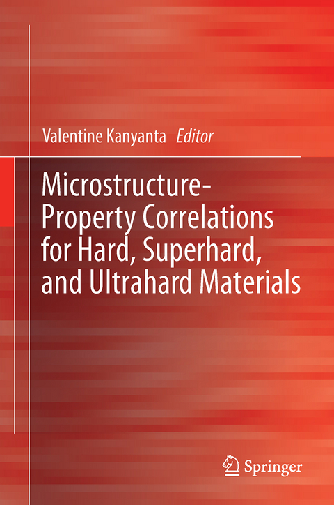 Microstructure-Property Correlations for Hard, Superhard, and Ultrahard Materials - 