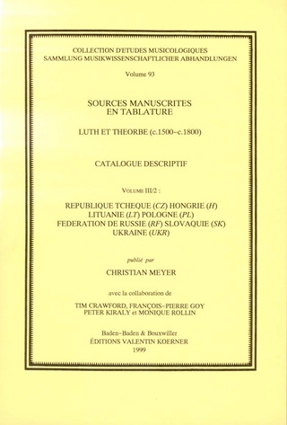 Sources manuscrites en tablature. Tabulaturen in Handschriften. Laute und Théorbe / Sources manuscrites en tablature. Luth et théorbe (c.1500-c.1800). Catalogue descriptif. Tabulaturen in Handschriften. Laute und Théorbe. Beschreibendes Verzeichnis.